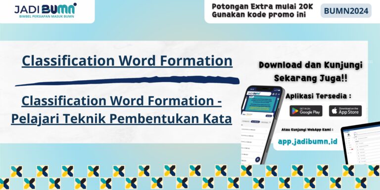 Classification Word Formation - Pelajari Teknik Pembentukan Kata