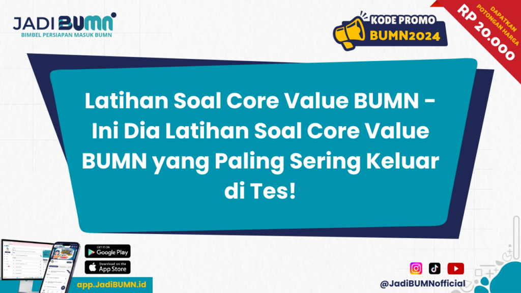 Latihan Soal Core Value BUMN - Ini Dia Latihan Soal Core Value BUMN yang Paling Sering Keluar di Tes!