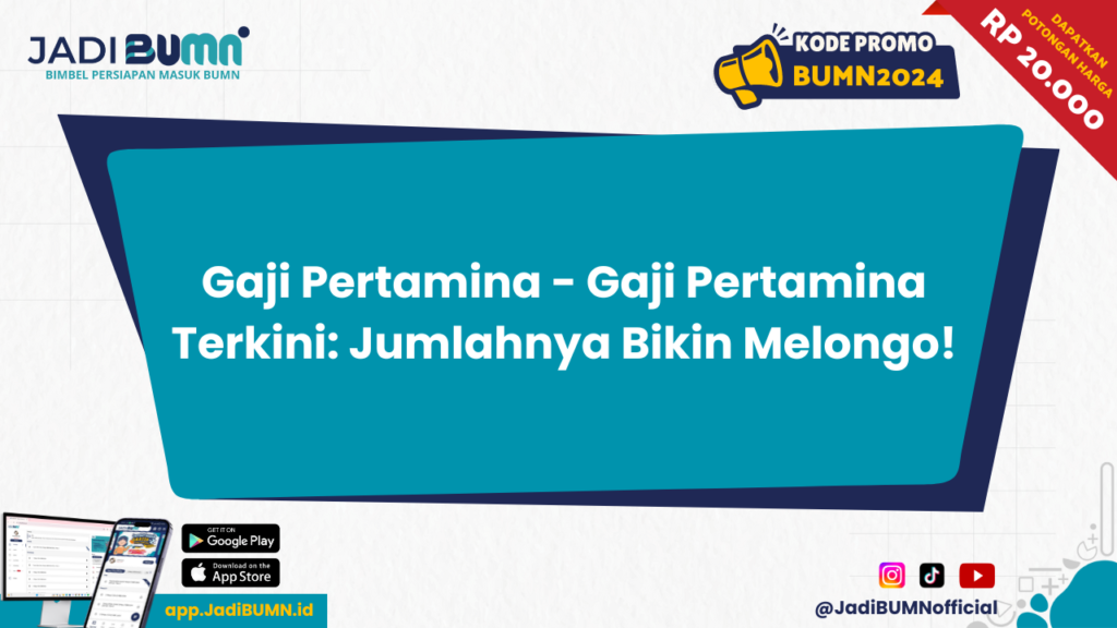 Gaji Pertamina - Gaji Pertamina Terkini: Jumlahnya Bikin Melongo!