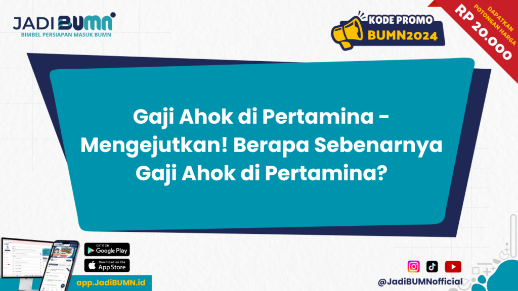 Gaji Ahok di Pertamina - Mengejutkan! Berapa Sebenarnya Gaji Ahok di Pertamina?