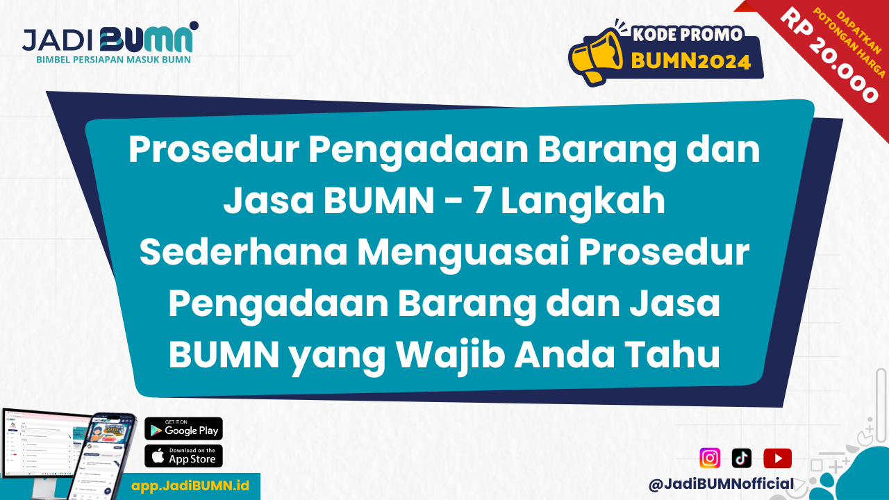 Prosedur Pengadaan Barang dan Jasa BUMN - 7 Langkah Sederhana Menguasai Prosedur Pengadaan Barang dan Jasa BUMN yang Wajib Anda Tahu