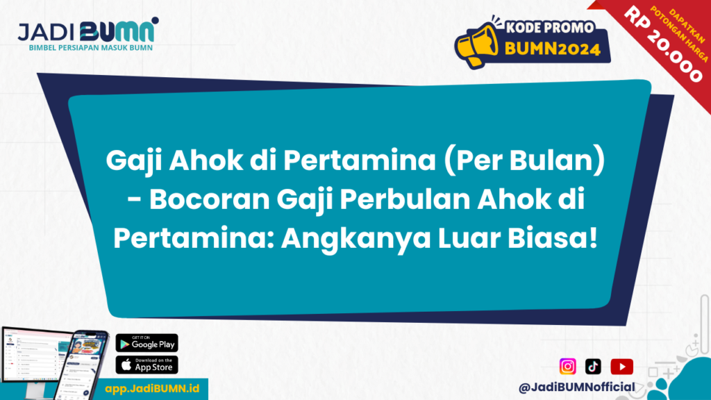 Gaji Ahok di Pertamina (Per Bulan) - Bocoran Gaji Perbulan Ahok di Pertamina: Angkanya Luar Biasa!