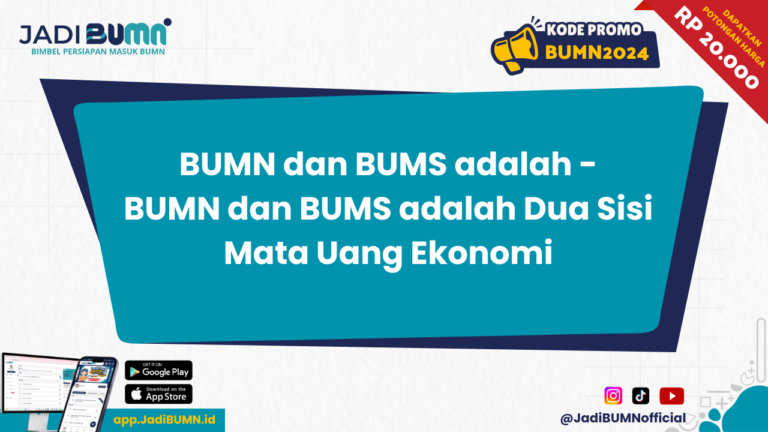 BUMN dan BUMS adalah - BUMN dan BUMS adalah Dua Sisi Mata Uang Ekonomi