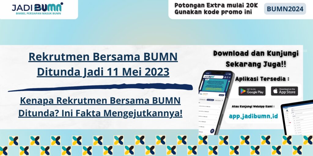 Rekrutmen Bersama BUMN Ditunda Jadi 11 Mei 2023 - Kenapa Rekrutmen Bersama BUMN Ditunda? Ini Fakta Mengejutkannya!