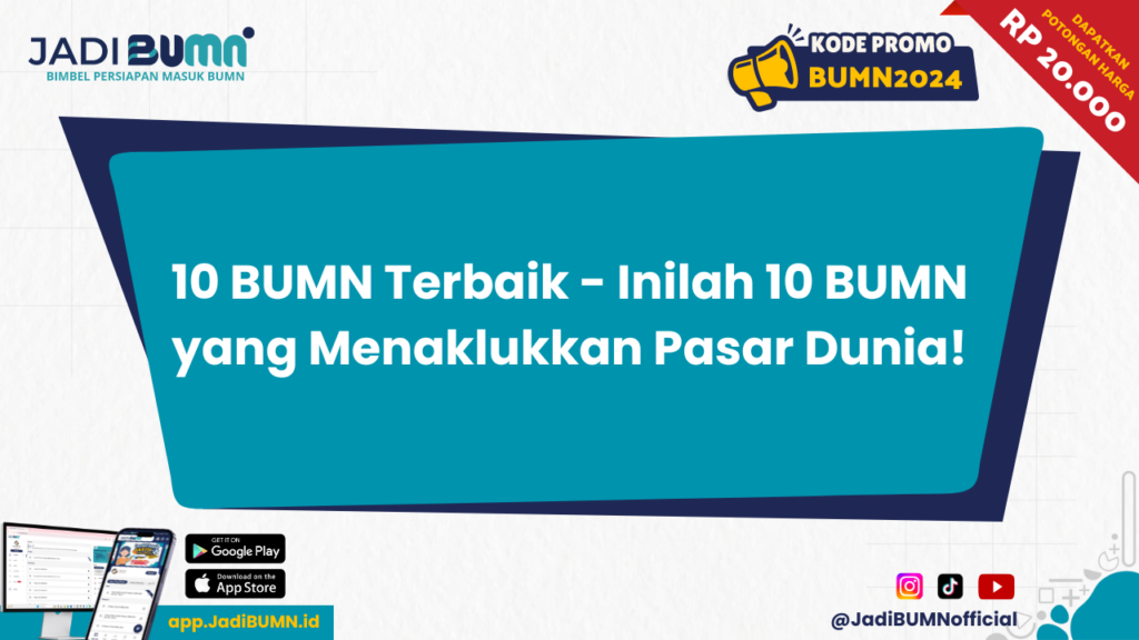 10 BUMN Terbaik - Inilah 10 BUMN yang Menaklukkan Pasar Dunia!