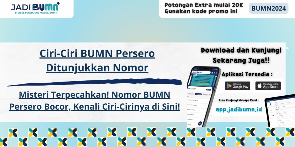 Ciri-Ciri BUMN Persero Ditunjukkan Nomor - Misteri Terpecahkan! Nomor BUMN Persero Bocor, Kenali Ciri-Cirinya di Sini!