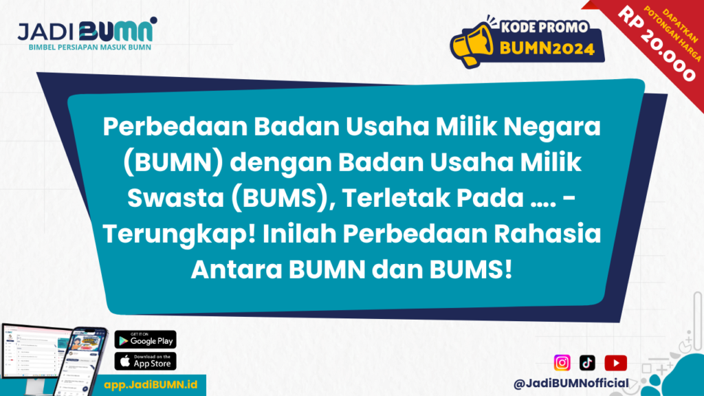 Perbedaan Badan Usaha Milik Negara (BUMN) dengan Badan Usaha Milik Swasta (BUMS), Terletak Pada …. - Terungkap! Inilah Perbedaan Rahasia Antara BUMN dan BUMS!