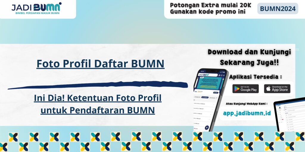 Foto Profil Daftar BUMN - Ini Dia! Ketentuan Foto Profil untuk Pendaftaran BUMN