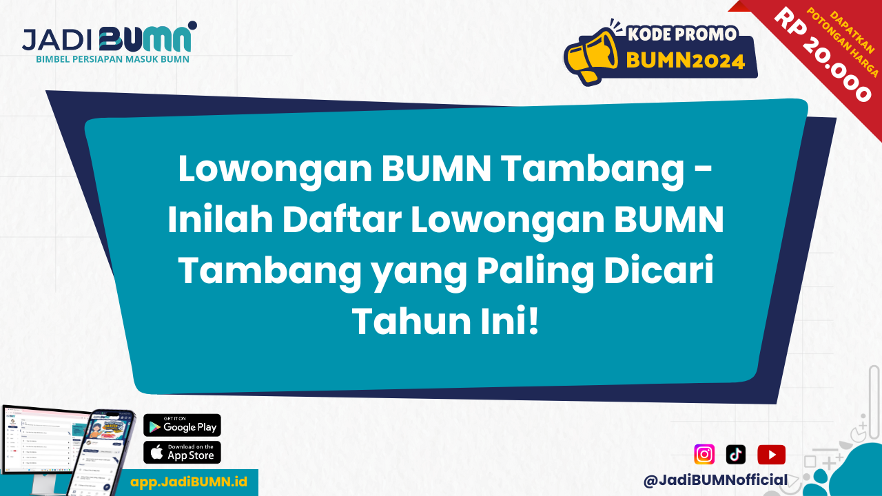 Lowongan BUMN Tambang - Inilah Daftar Lowongan BUMN Tambang yang Paling Dicari Tahun Ini!