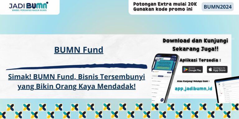 BUMN Fund - Simak! BUMN Fund, Bisnis Tersembunyi yang Bikin Orang Kaya Mendadak!