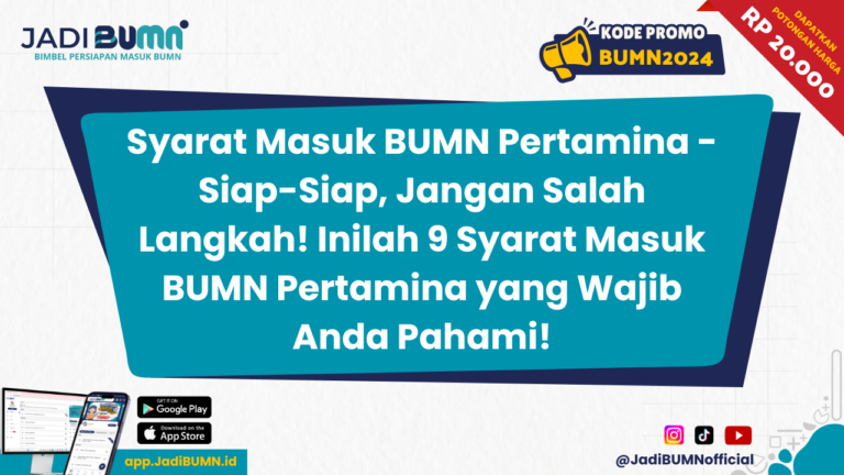 Syarat Masuk BUMN Pertamina - Siap-Siap, Jangan Salah Langkah! Inilah 9 Syarat Masuk BUMN Pertamina yang Wajib Anda Pahami!