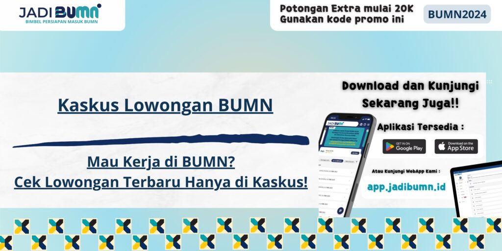 Kaskus Lowongan BUMN - Mau Kerja di BUMN? Cek Lowongan Terbaru Hanya di Kaskus!