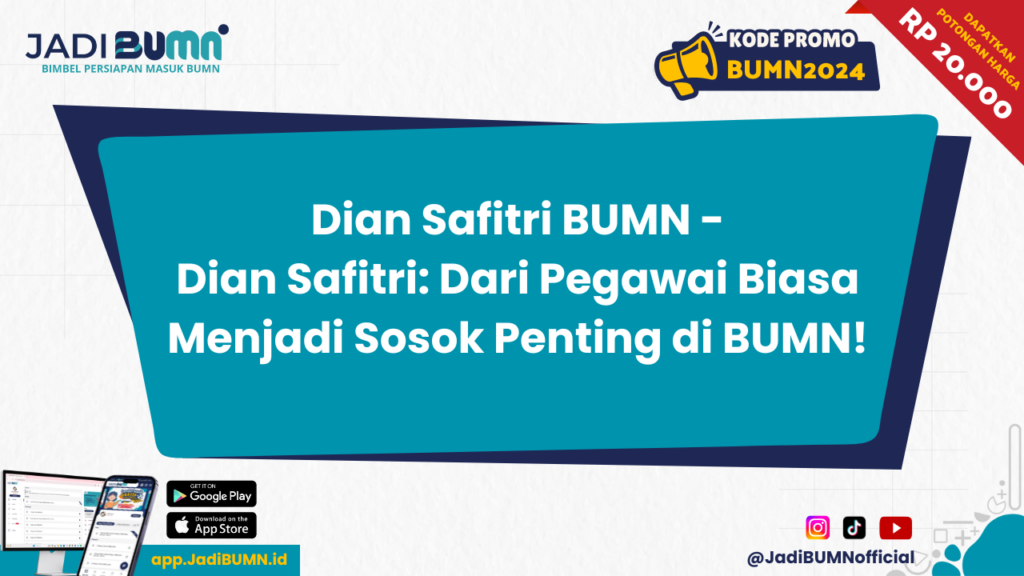 Dian Safitri BUMN - Dian Safitri: Dari Pegawai Biasa Menjadi Sosok Penting di BUMN!