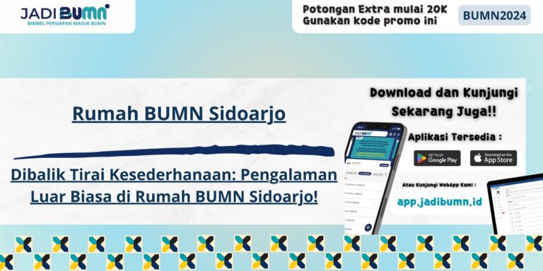 Rumah BUMN Sidoarjo - Dibalik Tirai Kesederhanaan: Pengalaman Luar Biasa di Rumah BUMN Sidoarjo!