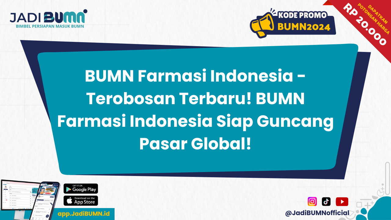 BUMN Farmasi Indonesia - Terobosan Terbaru! BUMN Farmasi Indonesia Siap Guncang Pasar Global!