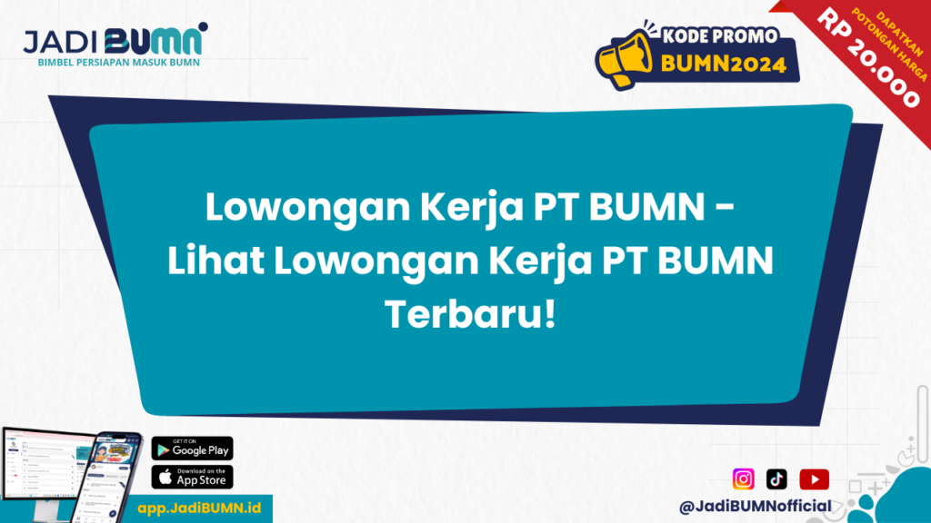 Lowongan Kerja PT BUMN - Lihat Lowongan Kerja PT BUMN Terbaru!