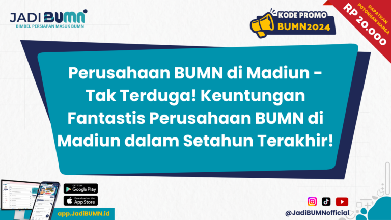 Perusahaan BUMN di Madiun - Tak Terduga! Keuntungan Fantastis Perusahaan BUMN di Madiun dalam Setahun Terakhir!