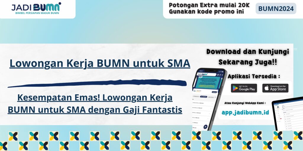 Lowongan Kerja BUMN untuk SMA - Kesempatan Emas! Lowongan Kerja BUMN untuk SMA dengan Gaji Fantastis