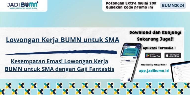 Lowongan Kerja BUMN untuk SMA - Kesempatan Emas! Lowongan Kerja BUMN untuk SMA dengan Gaji Fantastis