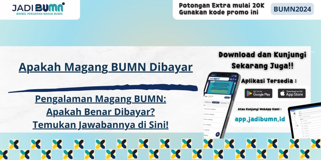 Apakah Magang BUMN Dibayar - Pengalaman Magang BUMN: Apakah Benar Dibayar? Temukan Jawabannya di Sini!