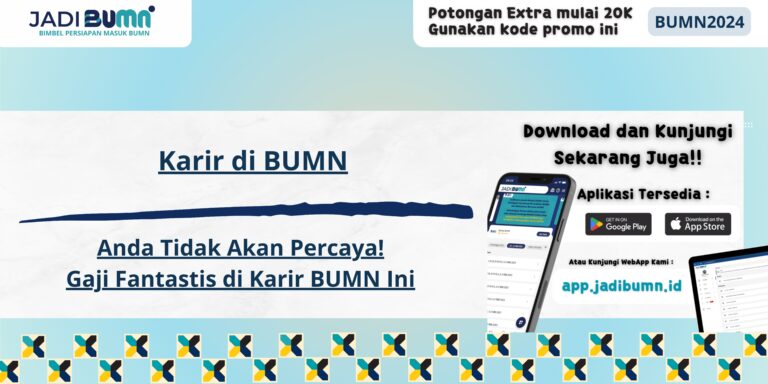 Karir di BUMN - Anda Tidak Akan Percaya! Gaji Fantastis di Karir BUMN Ini