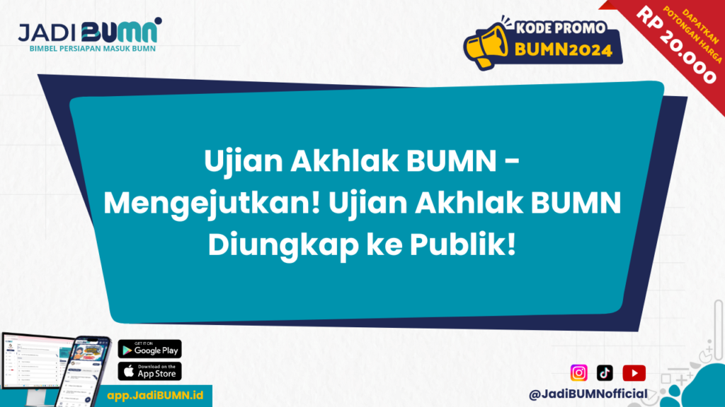 Ujian Akhlak BUMN - Mengejutkan! Ujian Akhlak BUMN Diungkap ke Publik!