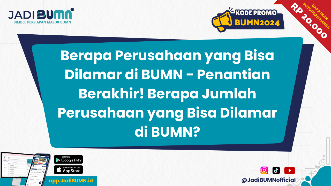 Berapa Perusahaan yang Bisa Dilamar di BUMN - Penantian Berakhir! Berapa Jumlah Perusahaan yang Bisa Dilamar di BUMN?