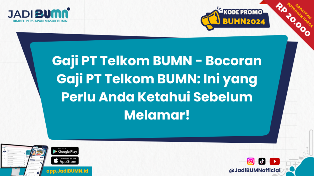 Gaji PT Telkom BUMN - Bocoran Gaji PT Telkom BUMN: Ini yang Perlu Anda Ketahui Sebelum Melamar!