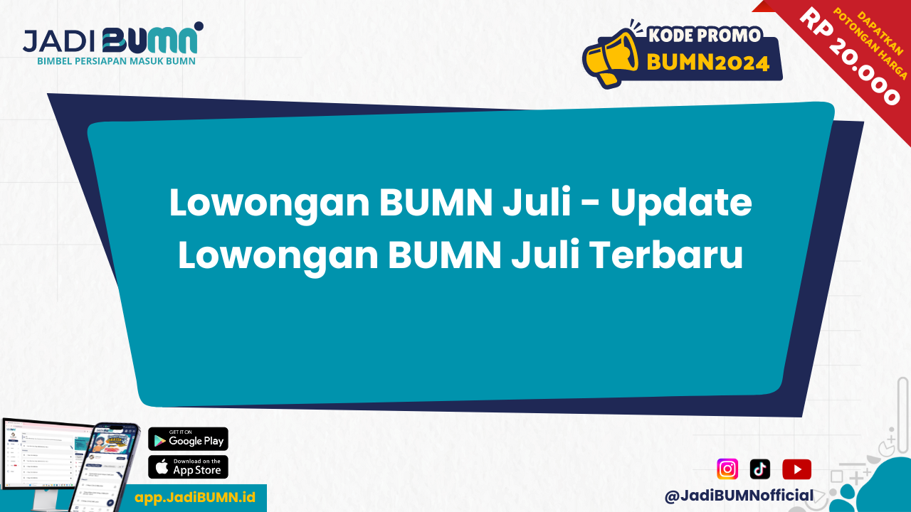 Lowongan BUMN Juli - Update Lowongan BUMN Juli Terbaru