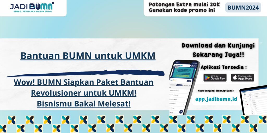 Bantuan BUMN untuk UMKM - Wow! BUMN Siapkan Paket Bantuan Revolusioner untuk UMKM! Bisnismu Bakal Melesat!