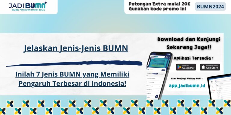 Jelaskan Jenis-Jenis BUMN - Inilah 7 Jenis BUMN yang Memiliki Pengaruh Terbesar di Indonesia!