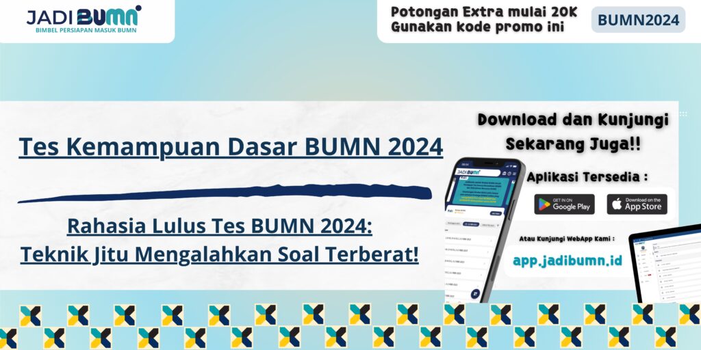 Tes Kemampuan Dasar BUMN 2024 - Rahasia Lulus Tes BUMN 2024: Teknik Jitu Mengalahkan Soal Terberat!