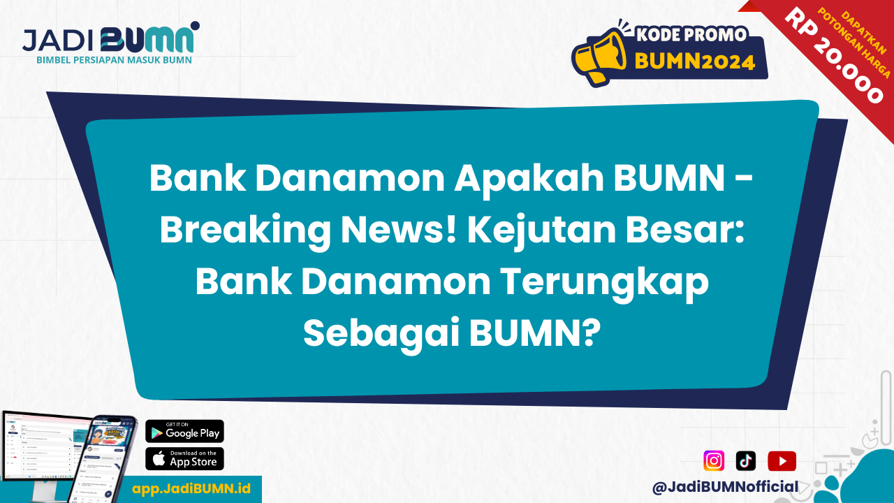 Bank Danamon Apakah BUMN - Breaking News! Kejutan Besar: Bank Danamon Terungkap Sebagai BUMN?