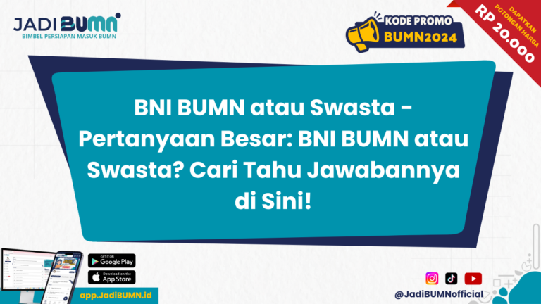 BNI BUMN atau Swasta - Pertanyaan Besar: BNI BUMN atau Swasta? Cari Tahu Jawabannya di Sini!