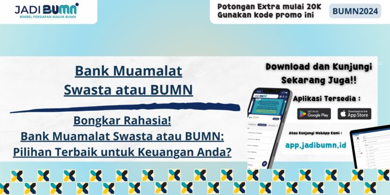 Bank Muamalat Swasta atau BUMN - Bongkar Rahasia! Bank Muamalat Swasta atau BUMN: Pilihan Terbaik untuk Keuangan Anda?