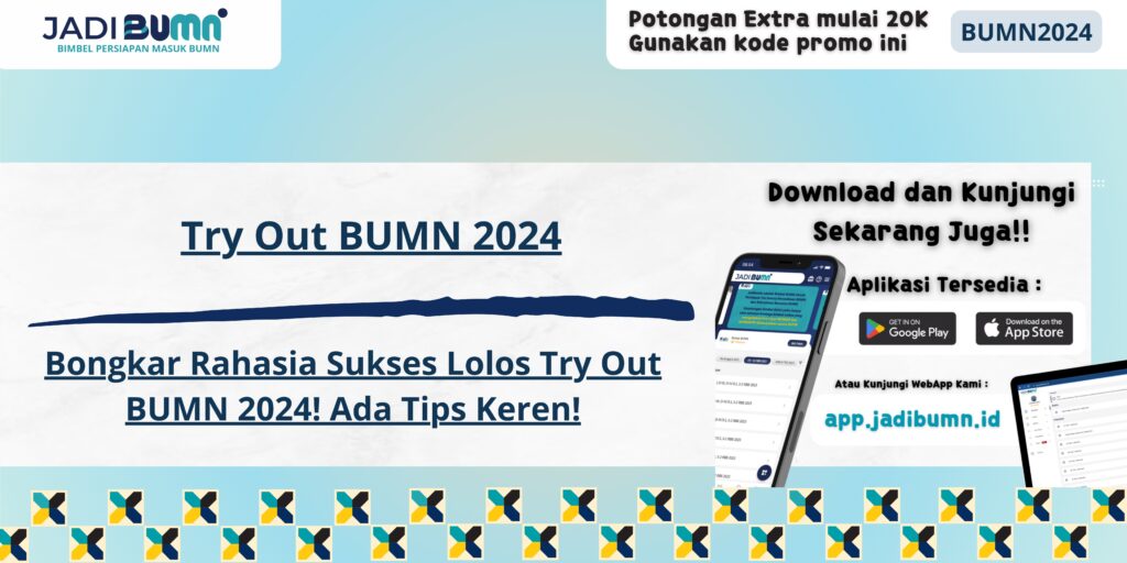 Try Out BUMN 2024 - Bongkar Rahasia Sukses Lolos Try Out BUMN 2024! Ada Tips Keren!