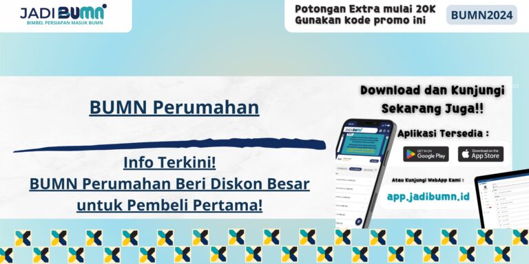 BUMN Perumahan - Info Terkini! BUMN Perumahan Beri Diskon Besar untuk Pembeli Pertama!