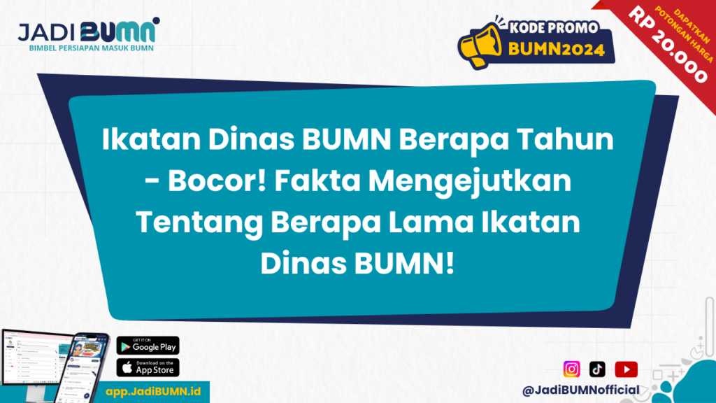 Ikatan Dinas BUMN Berapa Tahun - Bocor! Fakta Mengejutkan Tentang Berapa Lama Ikatan Dinas BUMN!