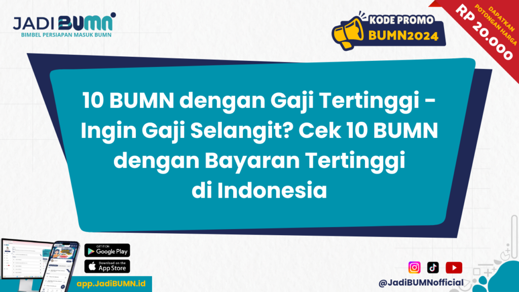 10 BUMN dengan Gaji Tertinggi - Ingin Gaji Selangit? Cek 10 BUMN dengan Bayaran Tertinggi di Indonesia