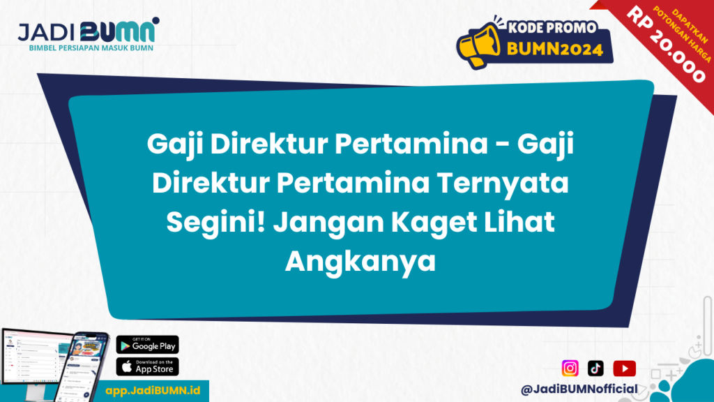 Gaji Direktur Pertamina - Gaji Direktur Pertamina Ternyata Segini! Jangan Kaget Lihat Angkanya