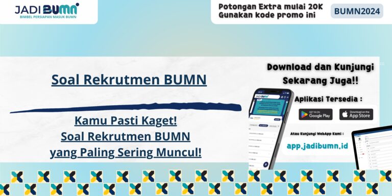 Soal Rekrutmen BUMN - Kamu Pasti Kaget! Soal Rekrutmen BUMN yang Paling Sering Muncul!