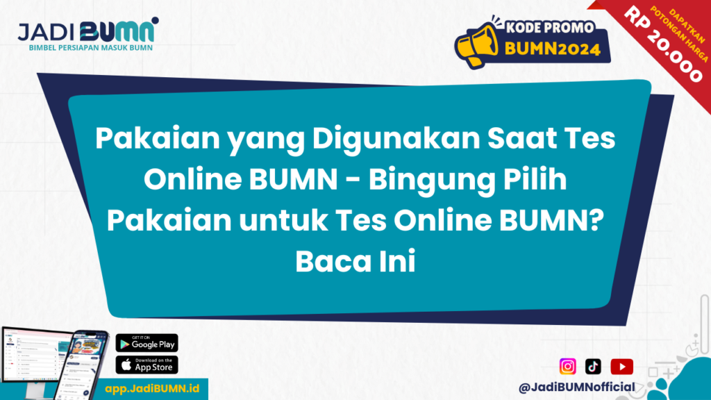 Pakaian yang Digunakan Saat Tes Online BUMN - Bingung Pilih Pakaian untuk Tes Online BUMN? Baca Ini