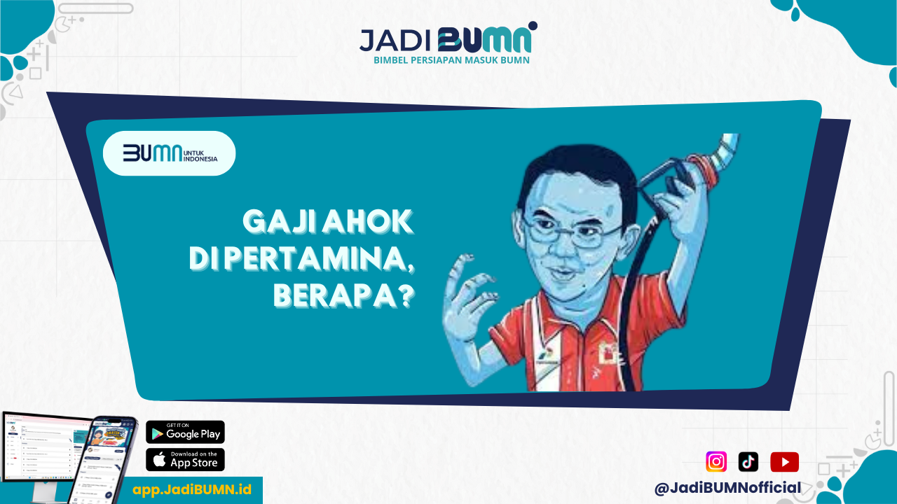 Gaji Ahok di Pertamina - Mengejutkan! Berapa Sebenarnya Gaji Ahok di Pertamina?