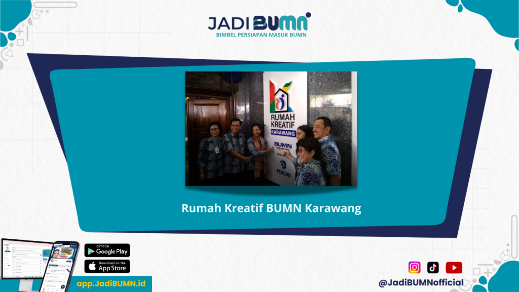 Rumah BUMN Karawang - Rumah BUMN di Karawang - Hal yang Harus Anda Ketahui!