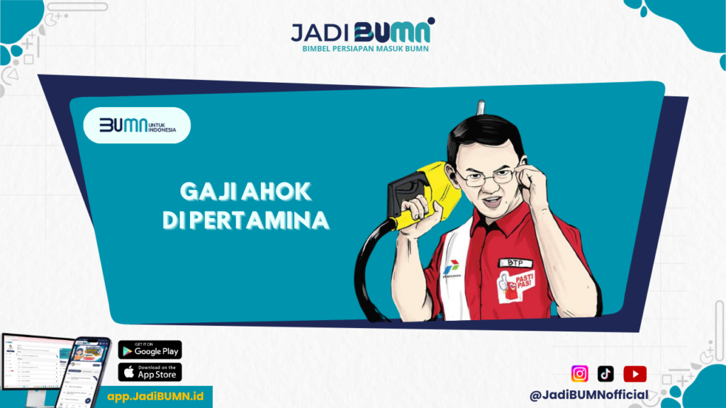 Gaji Ahok Pertamina - Gaji Ahok di Pertamina: Terjawab! Inilah Angkanya yang Mengejutkan!