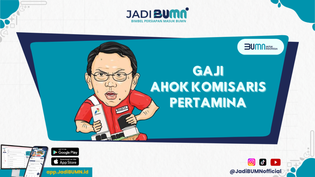 Gaji Ahok Komisaris Pertamina - Ini Dia Detil Gaji Ahok sebagai Komisaris Pertamina