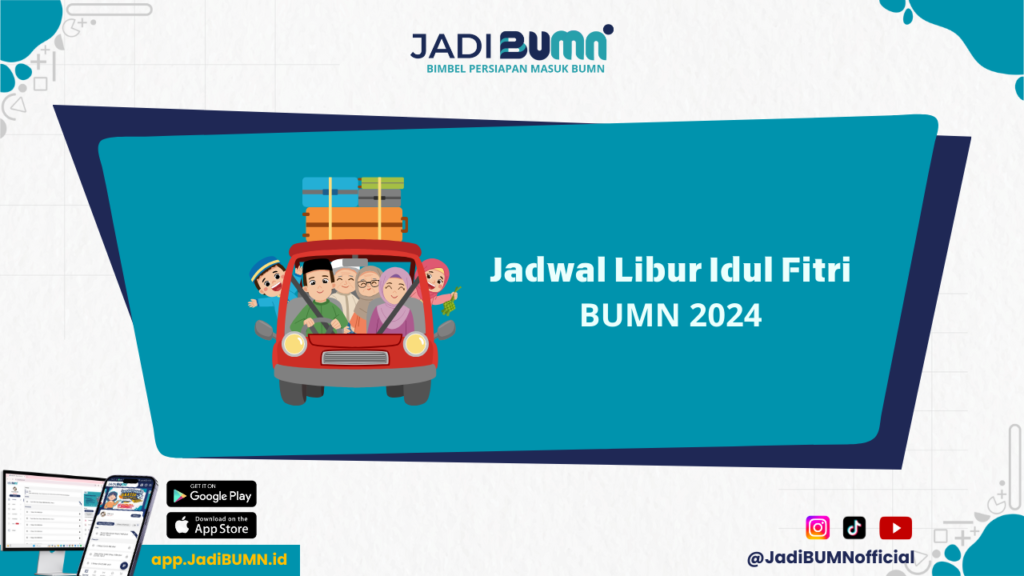 Libur BUMN Idul Fitri 2024 - Jadwal Libur BUMN Idul Fitri 2024 Telah Dirilis! Jangan Sampai Tertinggal!