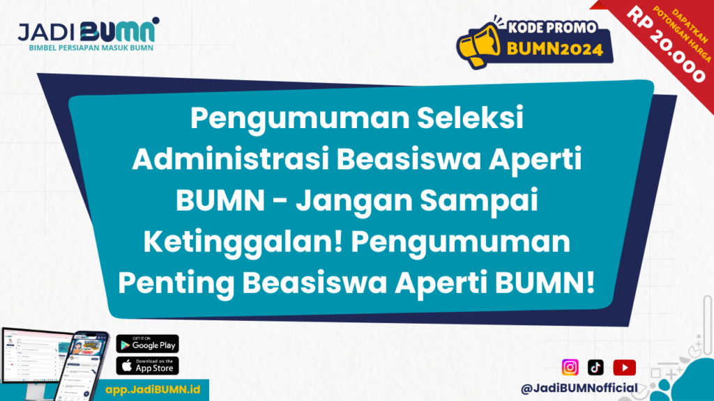 Pengumuman Seleksi Administrasi Beasiswa Aperti BUMN - Jangan Sampai Ketinggalan! Pengumuman Penting Beasiswa Aperti BUMN!