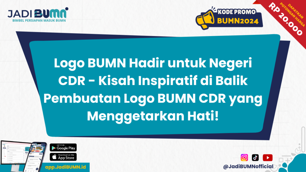 Logo BUMN Hadir untuk Negeri CDR - Kisah Inspiratif di Balik Pembuatan Logo BUMN CDR yang Menggetarkan Hati!