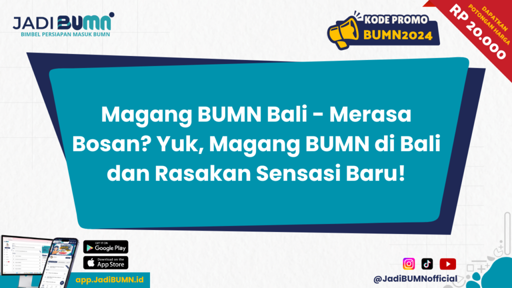 Magang BUMN Bali - Merasa Bosan? Yuk, Magang BUMN di Bali dan Rasakan Sensasi Baru!